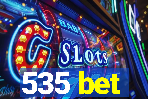 535 bet